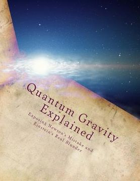 portada Quantum Gravity Explained: The Quantum Model of Motion and The Energy Cycle (en Inglés)