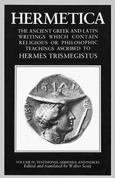 portada Hermetica Volume 4 Testimonia, Addenda, and Indices: The Ancient Greek and Latin Writings Which Contain Religious or Philosophic Teachings Ascribed to (in English)
