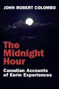 portada The Midnight Hour: Canadian Accounts of Eerie Experiences (en Inglés)