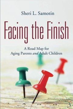 portada Facing the Finish: : A Road Map for Aging Parents and Adult Children