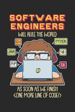 portada Software Engineers Will Rule The World As Soon As: 120 Pages I 6x9 I Karo (en Inglés)
