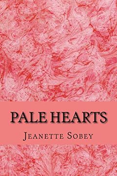 portada Pale Hearts: Soul Mates Destined to Reach, Enrich, the Palest Hearts (in English)