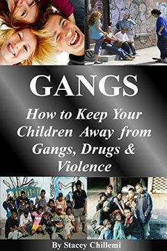portada Gangs: How to Keep Your Children Away From Gangs, Drugs & Violence (en Inglés)