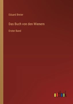portada Das Buch von den Wienern: Erster Band (en Alemán)