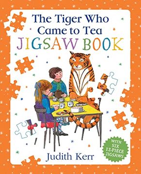 portada The Tiger who Came to tea Jigsaw Book: A Fantastic new Illustrated Jigsaw Puzzle Book From the Best-Loved Children? S Author, Judith Kerr, the Perfect Gifting for Kids!