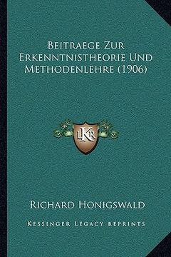 portada Beitraege Zur Erkenntnistheorie Und Methodenlehre (1906) (en Alemán)