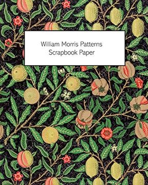 portada William Morris Patterns Scrapbook Paper: 20 Sheets: One-Sided Paper for Junk Journals, Scrapbooks and Decoupage (en Inglés)
