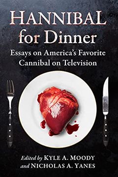 portada Hannibal for Dinner: Essays on America'S Favorite Cannibal on Television (in English)