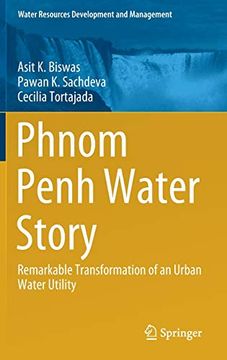 portada Phnom Penh Water Story: Remarkable Transformation of an Urban Water Utility (Water Resources Development and Management) (en Inglés)
