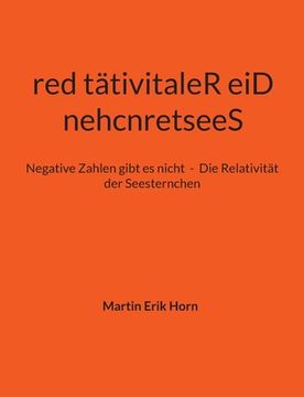 portada nehcnretseeS red tätivitaleR eiD: Negative Zahlen gibt es nicht - Die Relativität der Seesternchen (in German)