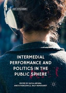 portada Intermedial Performance and Politics in the Public Sphere (en Inglés)