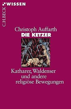 portada Die Ketzer: Katharer, Waldenser und Andere Religiöse Bewegungen (in German)