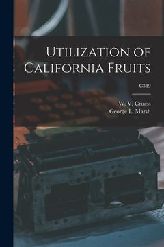 portada Utilization of California Fruits; C349 (en Inglés)