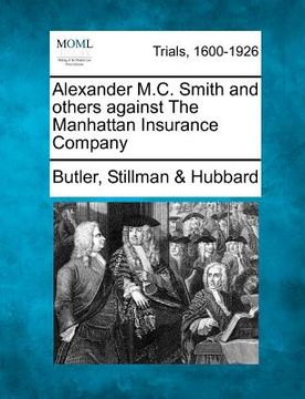 portada alexander m.c. smith and others against the manhattan insurance company (en Inglés)