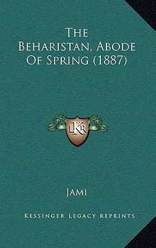 portada the beharistan, abode of spring (1887) (en Inglés)