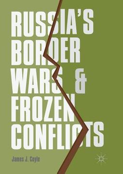 portada Russia's Border Wars and Frozen Conflicts (en Inglés)