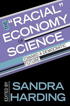 portada The """"Racial"""" Economy of Science: Toward a Democratic Future (Race, Gender, and Science) (en Inglés)