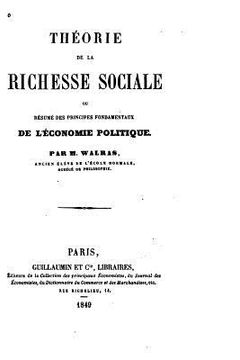 portada Théorie de la Richesse Sociale, Ou, Résumé Des Principes Fondamentaux de l'Économie Politique (in French)