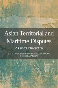 portada Asian Territorial and Maritime Disputes: A Critical Introduction 