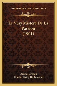 portada Le Vray Mistere De La Passion (1901) (en Francés)