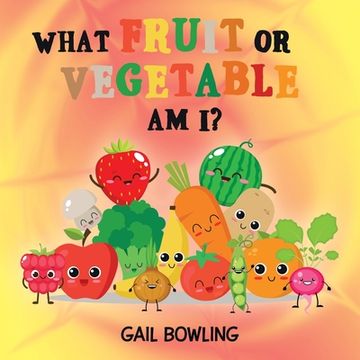 portada What Fruit or Vegetable Am I? (en Inglés)