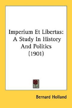 portada imperium et libertas: a study in history and politics (1901) (in English)