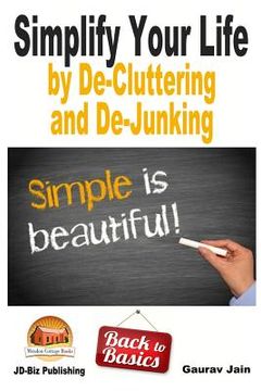 portada Simplify Your Life by De-Cluttering and De-Junking (en Inglés)