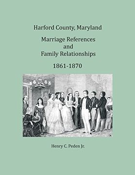 portada Harford County, Maryland Marriages and Family Relationships, 1861-1870