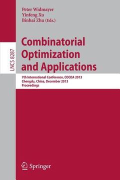 portada Combinatorial Optimization and Applications: 7th International Conference, Cocoa 2013, Chengdu, China, December 12-14, 2013, Proceedings (en Inglés)