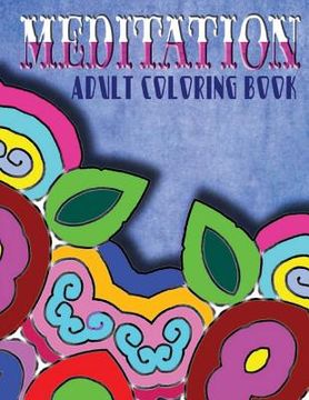 portada MEDITATION ADULT COLORING BOOK - Vol.4: adult coloring books (en Inglés)