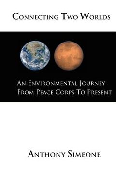 portada Connecting Two Worlds: An Environmental Journey from Peace Corps to Present (en Inglés)