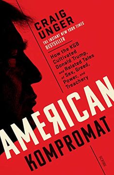 portada American Kompromat: How the kgb Cultivated Donald Trump and Related Tales of Sex, Greed, Power, and Treachery (en Inglés)