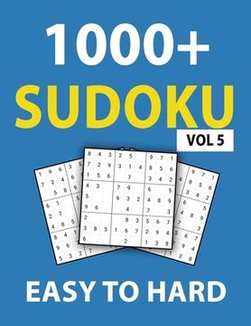 portada 1000+ Sudoku Easy To Hard Vol 5: 300 Easy Puzzles, 400 Medium Puzzles, 400 Hard Puzzles, Sudoku puzzle book for Adults