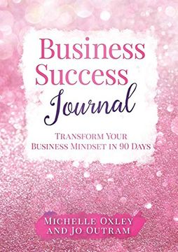 portada Business Success Journal - Transform Your Business Mindset in 90 Days (en Inglés)