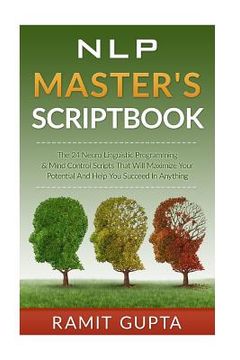 portada NLP Master's Scriptbook: The 24 Neuro Linguistic Programming & Mind Control Scripts That Will Maximize Your Potential and Help You Succeed in A (in English)