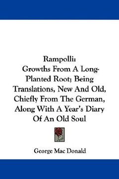 portada rampolli: growths from a long-planted root; being translations, new and old, chiefly from the german, along with a year's diary