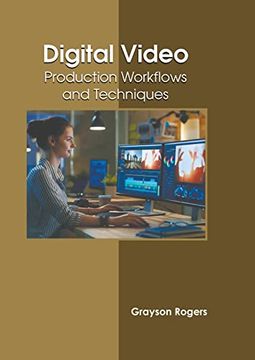 portada Digital Video: Production Workflows and Techniques (en Inglés)