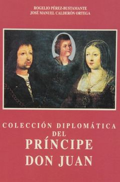portada Don Juan Príncipe de las Españas (1478-1479): Colección diplomática