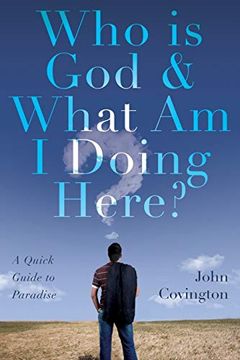 portada Who is god & What am i Doing Here? A Quick Guide to Paradise (en Inglés)