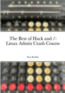 portada The Best of Hack and /: Linux Admin Crash Course (en Inglés)