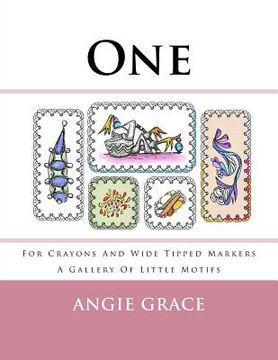 portada One - For Crayons And Wide Tipped Markers: A Gallery Of Little Motifs (en Inglés)