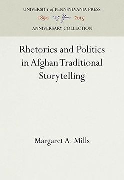 portada Rhetorics and Politics in Afghan Traditional Storytelling (PUBLICATIONS OF THE AMERICAN FOLKLORE SOCIETY NEW SERIES)
