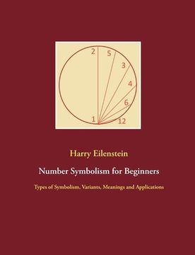 portada Number Symbolism for Beginners: Types of Symbolism, Variants, Meanings and Applications (en Inglés)