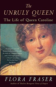 portada The Unruly Queen: The Life of Queen Caroline (en Inglés)