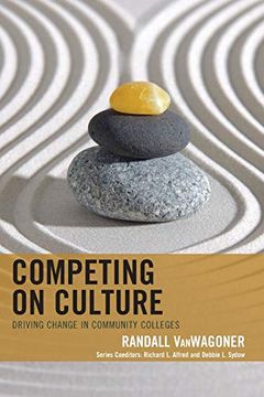 portada Competing on Culture: Driving Change in Community Colleges (The Futures Series on Community Colleges) (in English)