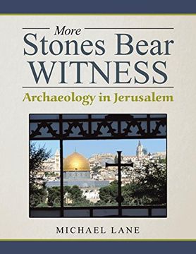 portada More Stones Bear Witness: Archaeology in Jerusalem (in English)