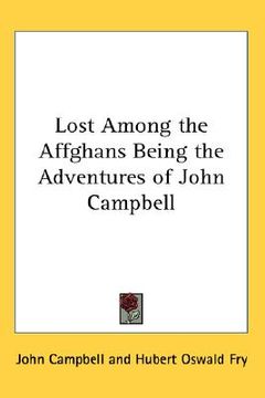 portada lost among the affghans being the adventures of john campbell (en Inglés)