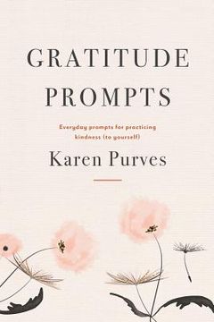 portada Gratitude Prompts: Everyday prompts for practicing kindness (to yourself)