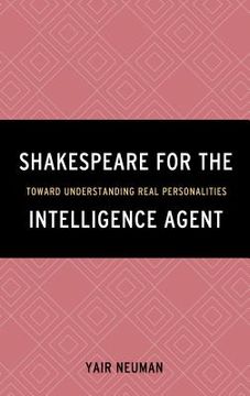 portada Shakespeare for the Intelligence Agent: Toward Understanding Real Personalities (en Inglés)