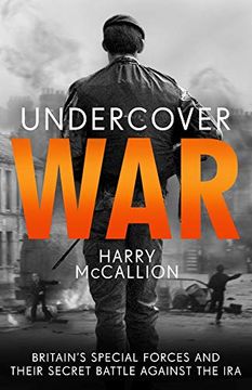 portada Undercover War: Britain's Special Forces and Their Secret Battle Against the IRA (en Inglés)